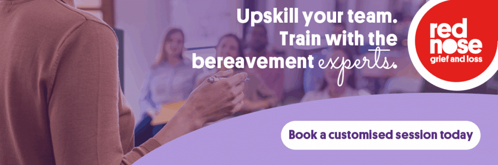 Train in grief and loss support Train in bereavement support